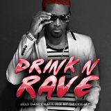 DRINK'N'RAVE (DANCEHALL MIXTAPE 2013)