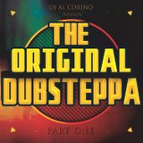 DJ AL CORINO presents The Original Dubsteppa part one Snippet