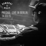 Presha - Live In Berlin at Samurai Music // 14.03.15