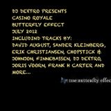 DJ DEXTRO CASINO ROYALE BUTTERFLY EFFECT JULY 2012