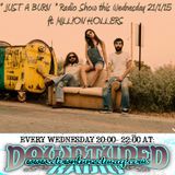 '' JUST A BURN '' Radio Show (21-1-15) ft. MILLION HOLLERS