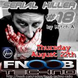 Mitch' A. @ Serial Killer #18 - Fnoob Radio Techno UK