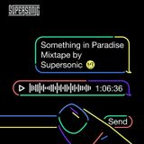 Something in Paradise Mixtape by SUPERSONIC