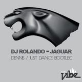 DJ Rolando - Jaguar (Dennis /Just DANCE Bootleg)