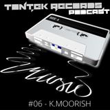 TonTek Records Podcast #06 | K.MOORISH