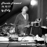 Thumbs Forward Radio Show 16.10.11 (Part One) ~ Tolly