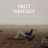 Sweet Ignorance