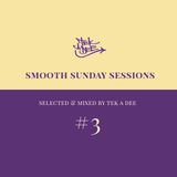 Smooth Sunday Session # 3 - Selected & mixed by Tek A Dee (Jan 2014)