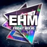 Drunk Soul Brother - EHM New Years Eve - FRIDAY MIX #5