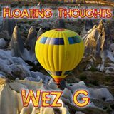 Wez G - Floating Thoughts