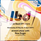 DJ Raw Sugar for Little Beat Different - May 2015