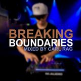 Carl Rag - Breaking Boundaries Episode 006