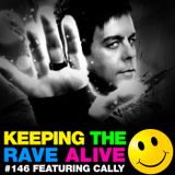 Keeping The Rave Alive Episode 146 featuring Cally
