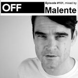 OFF Recordings Podcast Episode #101, mixed by Malente