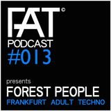 FAT Podcast - Episode #013 | with Frank Savio & Forest People (Driving Forces, Planet Rhythm)