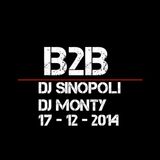 B2B Dj Sinopoli Ciro - Dj Monty 17 - 12 - 2014