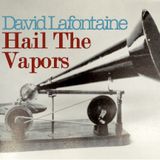 David Lafontaine - Hail The Vapors (2007)