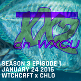 1/24/26 - WTCHCRFT x CHLO - XX2 S3 Ep1