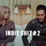 INDIE SHIT#2