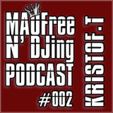 MAOFree N'DJing Podcast #002 by KRISTOF.T