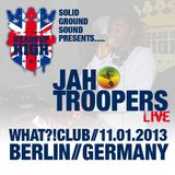 JAH TROOPERS IN BERLIN JAN 2013