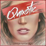 Quixotic - Mixtape Number Eight