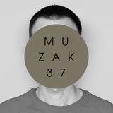 MUZAK 37: Andrew Lee