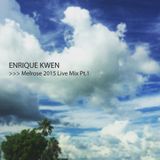 Melrose 2015 Live Mix Pt.1