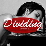 DIVIDING / ON AIR #2
