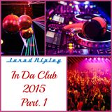 In Da Club 2015 Part. 1