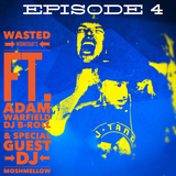 Wasted Wednesday's Episode 4
