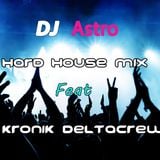 DJ Astro (Hardhouse) Feat Kronik Deltacrew