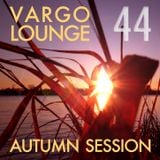 VARGO LOUNGE 44 - Autumn Session