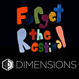 Forget The Restival - Dimensions Festival