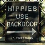 Never trust a fucking hippie...