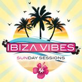 Ibiza Vibes Sunday Sessions - mixed by DJ Ajen