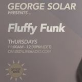 FLUFFY FUNk #069 hosted by george solar for IBIZA LIVE RADIO