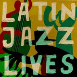 Latin Jazz Lives!