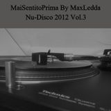 MaiSentitoPrima By MaxLedda - Nu-Disco2012 Vol.3