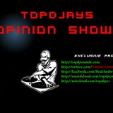 Topdjays - Opinion Show Episode 40
