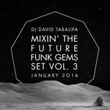 Mixin' The Future Funk Gems Set Vol. 3 - January 2016