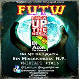Fuck Up The World_FUTW_Mixtape_By_Dj_Acon_The_Veteran
