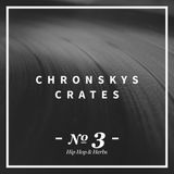 Chronsky´s Crates No.3 (Hip Hop & Herbs)