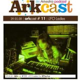 ARKcast # 11 | LFO Ladies x BFlecha