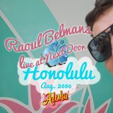 Raoul Belmans live @ Next Door, Honolulu (Aug. 2006)