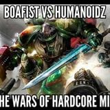 BOAFIST vs HUMANOIDZ - the WARS of HARDCORE miX