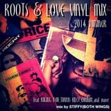 ROOTS&LOVE VINYL MIX 2014 SUMMER (MIX BY STIFFY BOTH WINGS)