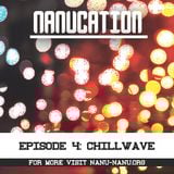 Nanucation - Episode 4: Chillwave with Emma Segal