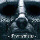 Dj Set Kode - Prometheus