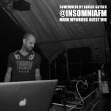 Mark Mywords Guest Mix For Kaiser Gayser's 'SOMEWHERE' @InsomniaFM January 2014
